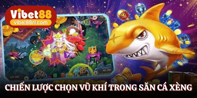 Chiến lược chọn vũ khí trong săn cá xèng
