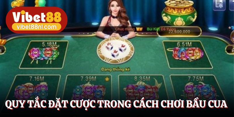 Quy tắc đặt cược trong cách chơi bầu cua