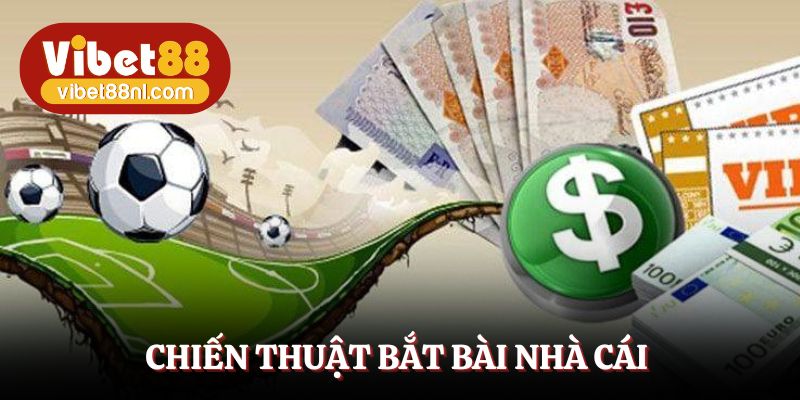 Chiến thuật bắt bài nhà cái khi cược kèo phản tỉ số