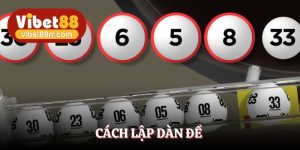 Cách Lập Dàn Đề Vibet88 - Bí Quyết Chơi Nâng Cao Chiến Thắng